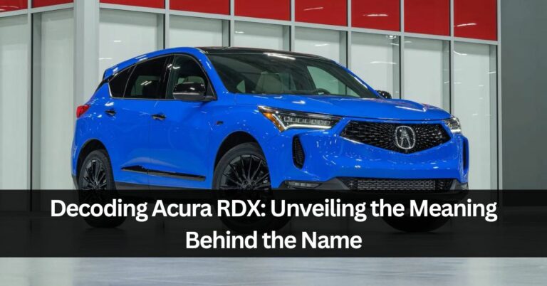 Decoding Acura RDX: Unveiling the Meaning Behind the Name