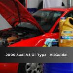 2009 Audi A4 Oil Type - All Guide!