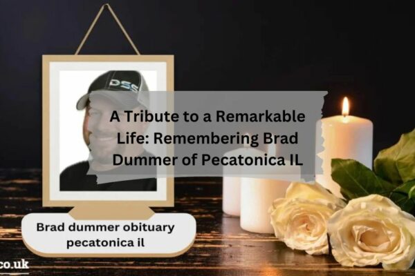 A Tribute to a Remarkable Life Remembering Brad Dummer of Pecatonica IL