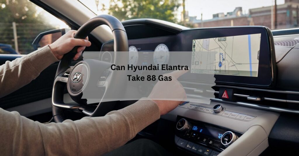 Can Hyundai Elantra Take 88 Gas