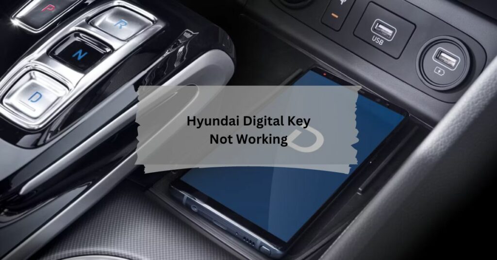 Hyundai Digital Key Not Working