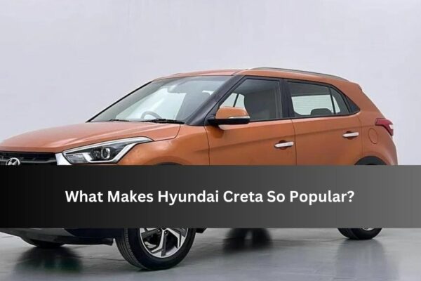 What Makes Hyundai Creta So Popular?