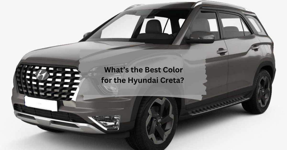 What’s the Best Color for the Hyundai Creta -Complete Guide!