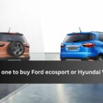 Which One to Buy Ford Ecosport or Hyundai Verna