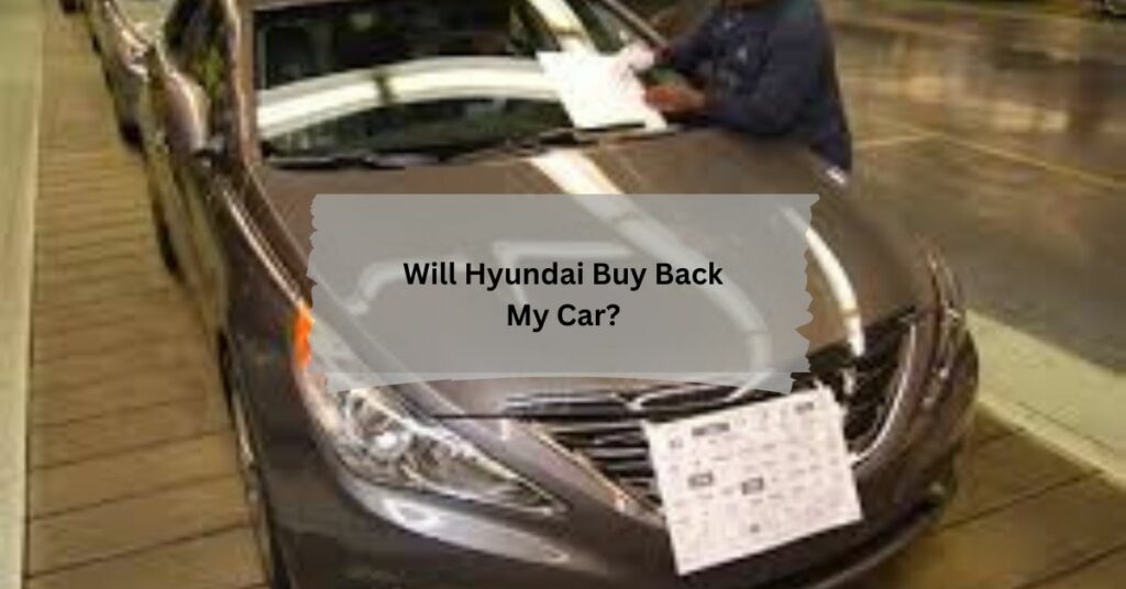 Will Hyundai Buy Back My Car