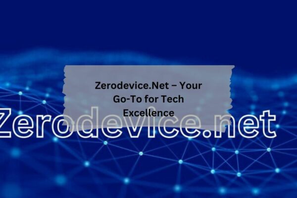 Zerodevice.Net – Your Go-To for Tech Excellence