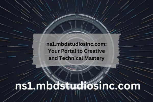 ns1.mbdstudiosinc.com Your Portal to Creative and Technical Mastery