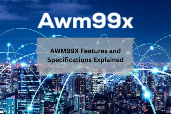 AWM99X Features and Specifications Explained