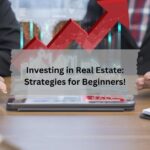 Investing in Real Estate Strategies for Beginners!